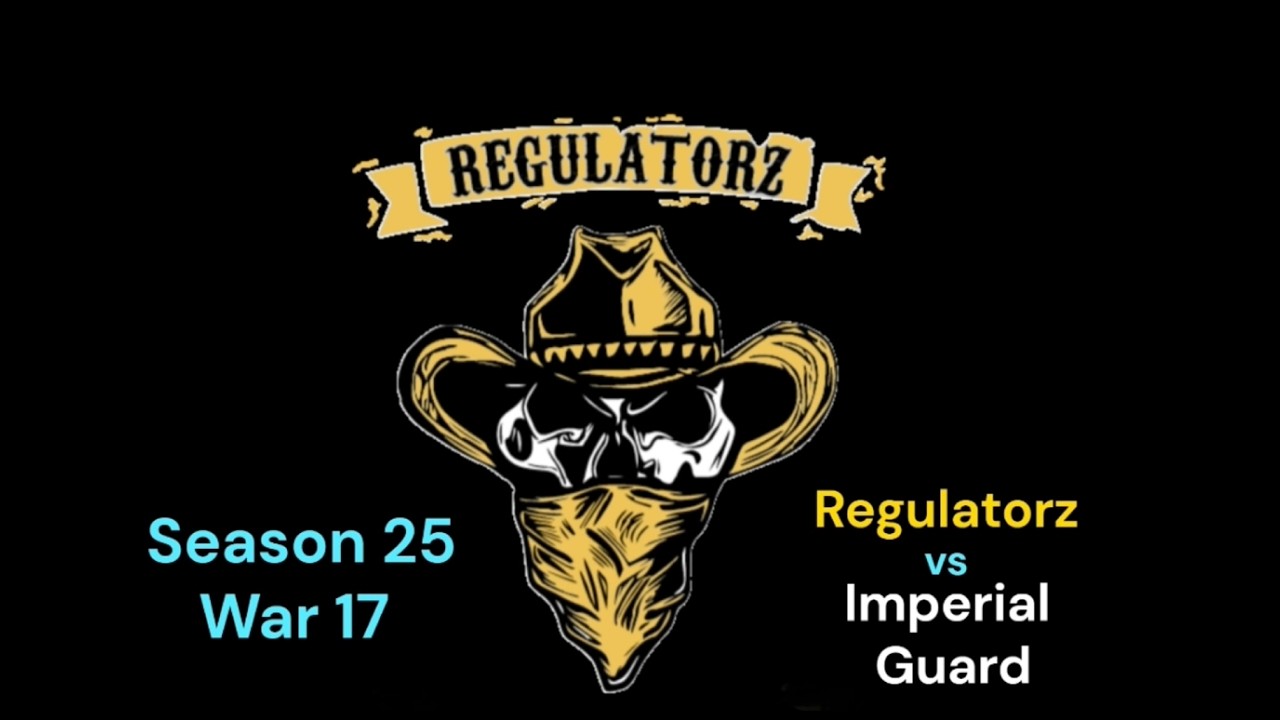 Regulatorz vs Imperial Guard Season 25 War 17 - Conquerors Blade