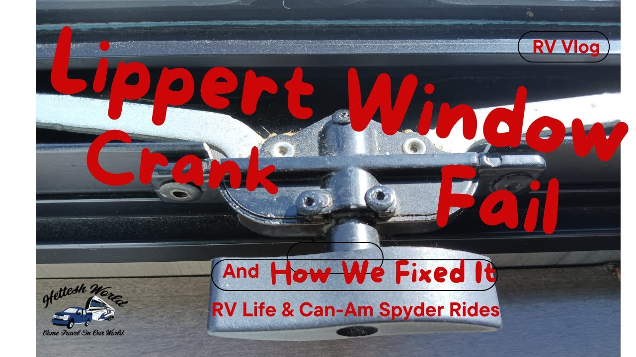 RV Fix Lippert Broken RV Window Crank RV Repair Upgrade RV Vlog Riverstone Full-time RVer