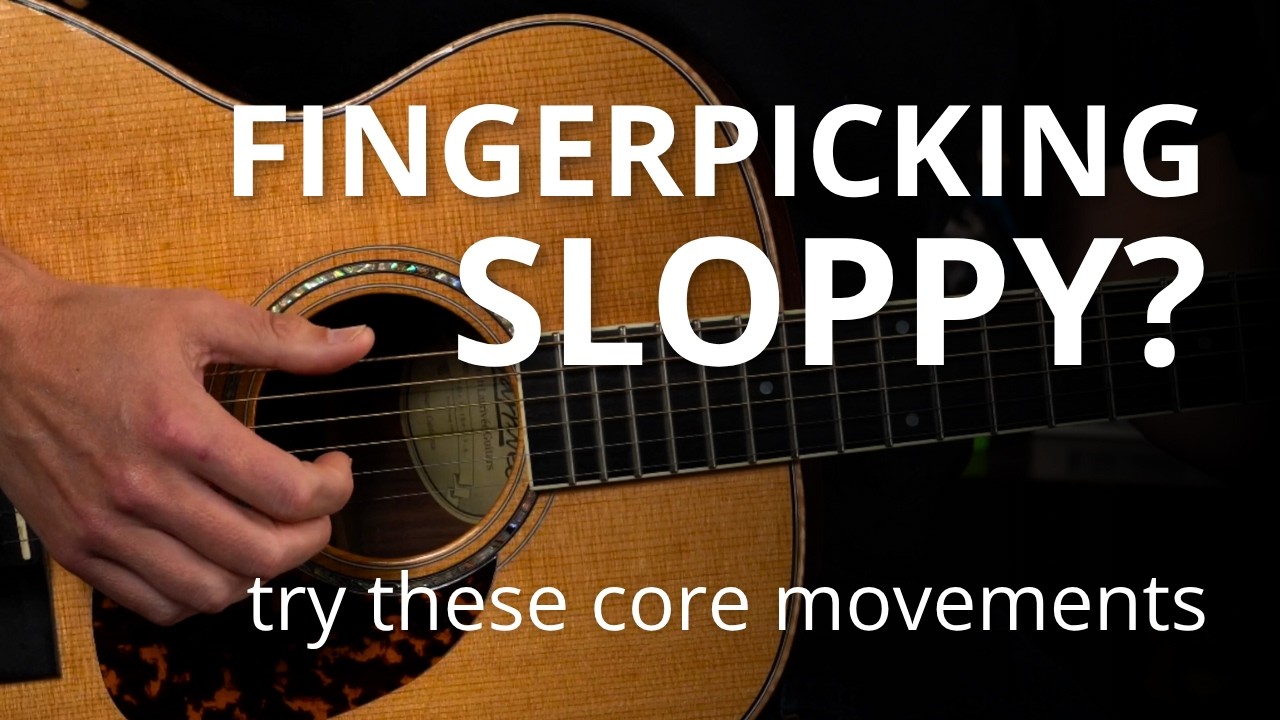 Fingerpicking Sounds Sloppy? Try These 3 Core Movements