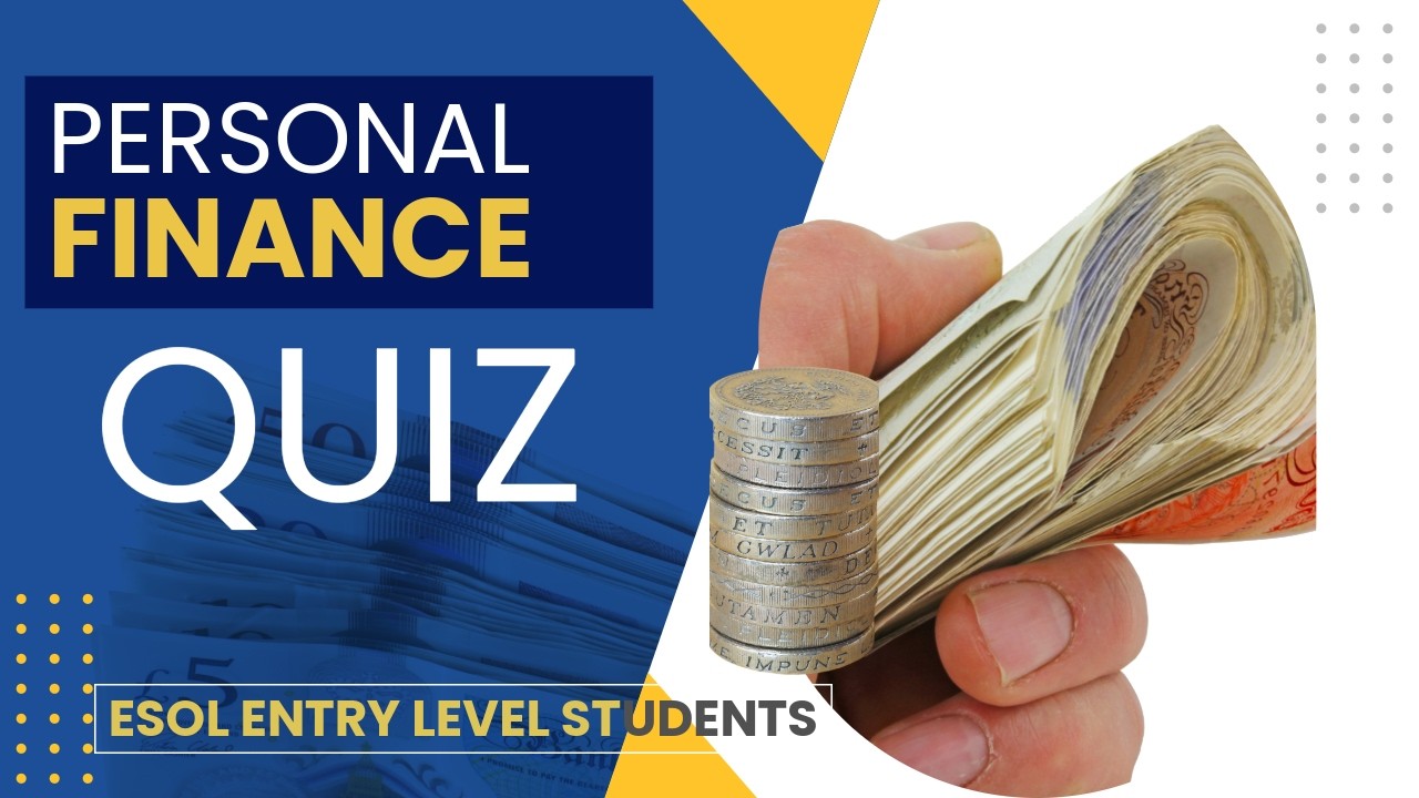 Personal Finance Awareness Quiz (ESOL Entry Level Students)