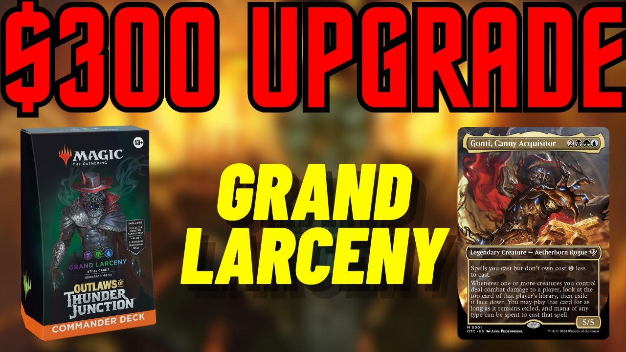 Grand Larceny Upgrade - Improving the Precon Commander Deck with $300