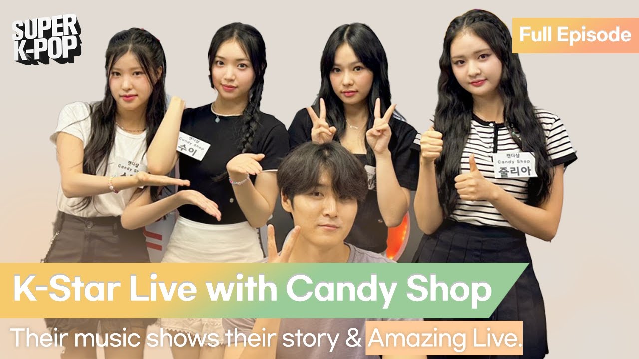 K-Star Live with Candy Shop. Their music shows their story & Amazing Live.