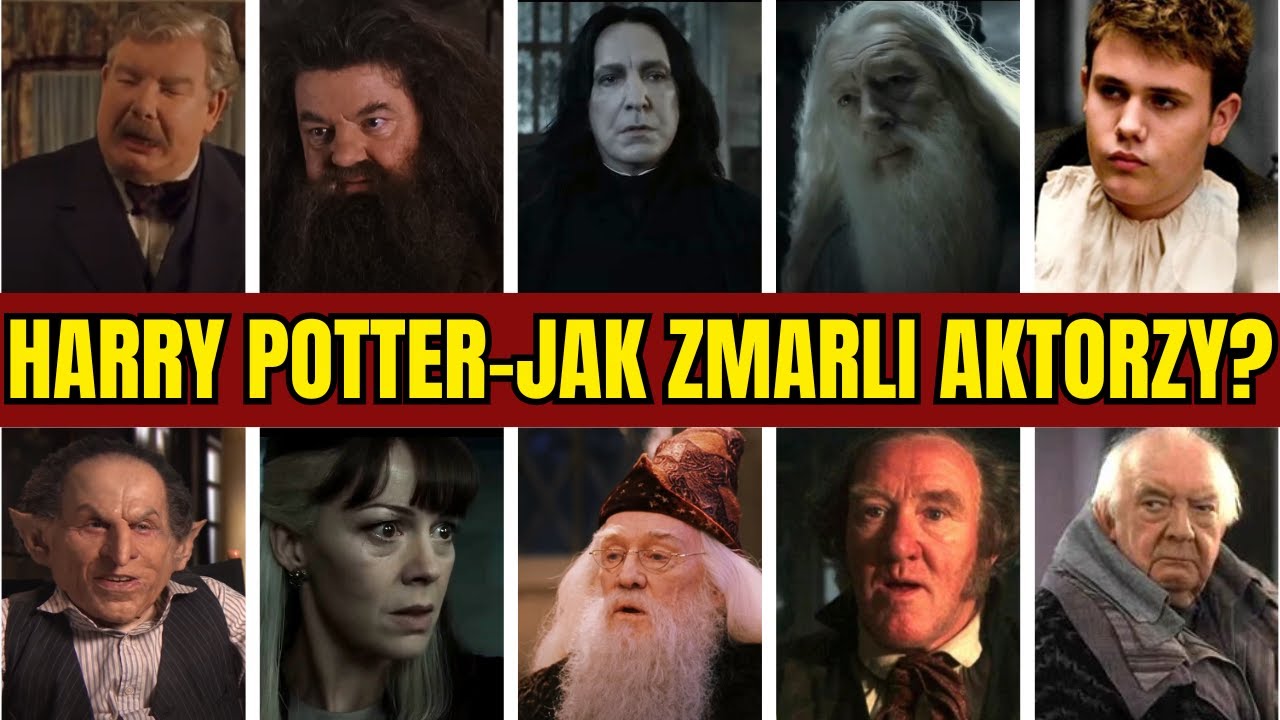 🧙&zwj;♂️ 26 AKTOR&Oacute;W Z HARREGO POTTERA KT&Oacute;RZY ZMARLI ZBYT WCZEŚNIE