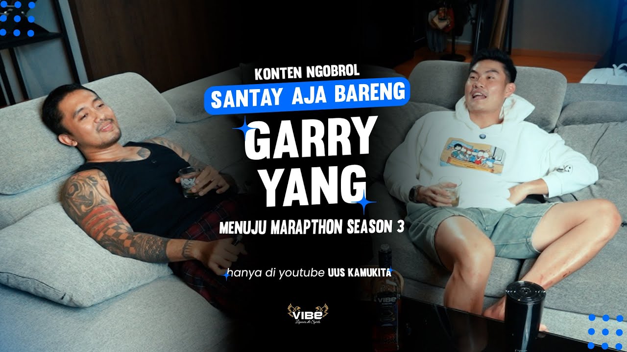 MENUJU MARAPTHON SEASON 3 NGOBROL SANTAY BARENG GARRY YANG