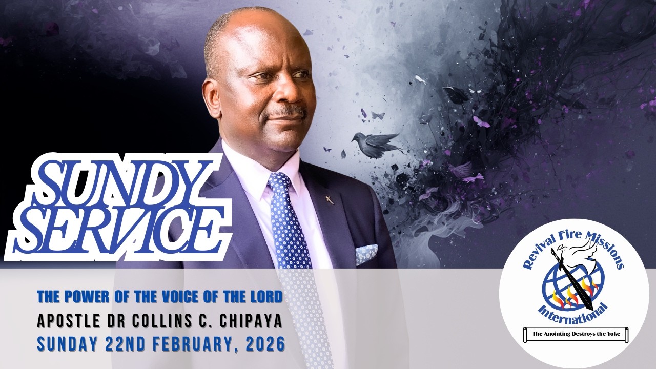 The Sunday Message | Apostle Dr Collins C. Chipaya | 22nd February, 2026.