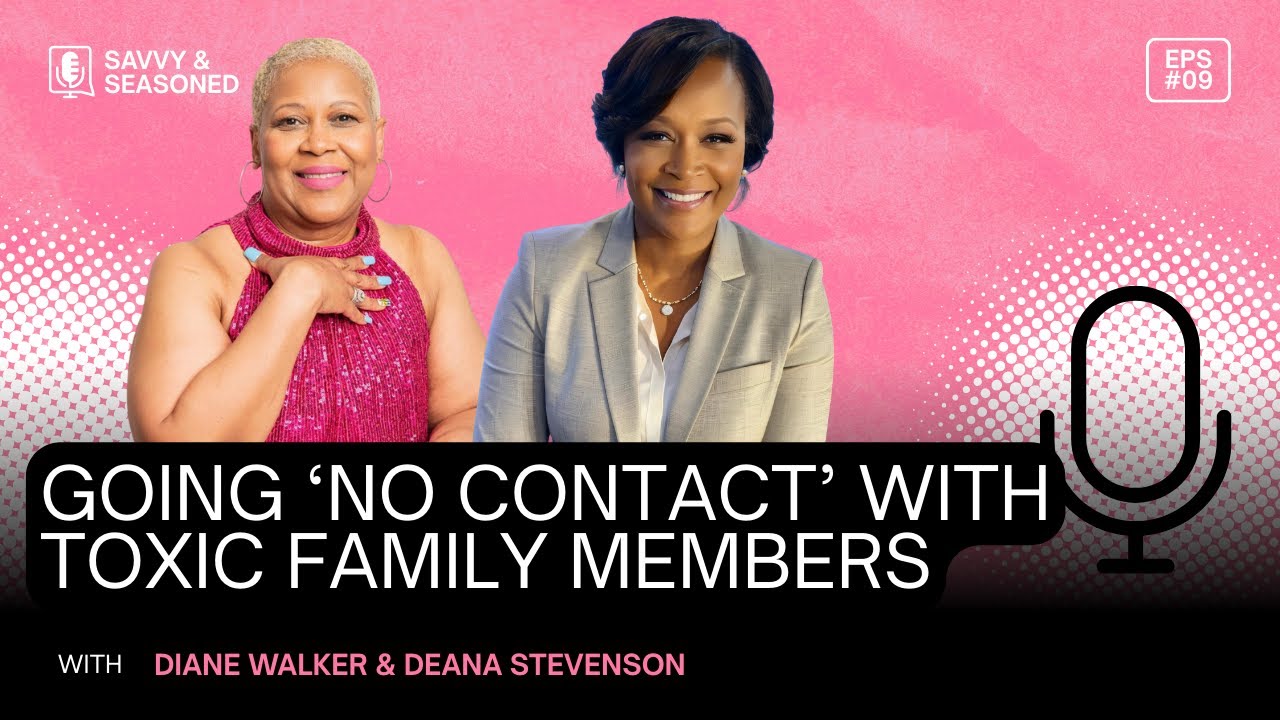 Episode #9: Going 'No Contact' with Toxic Family Members