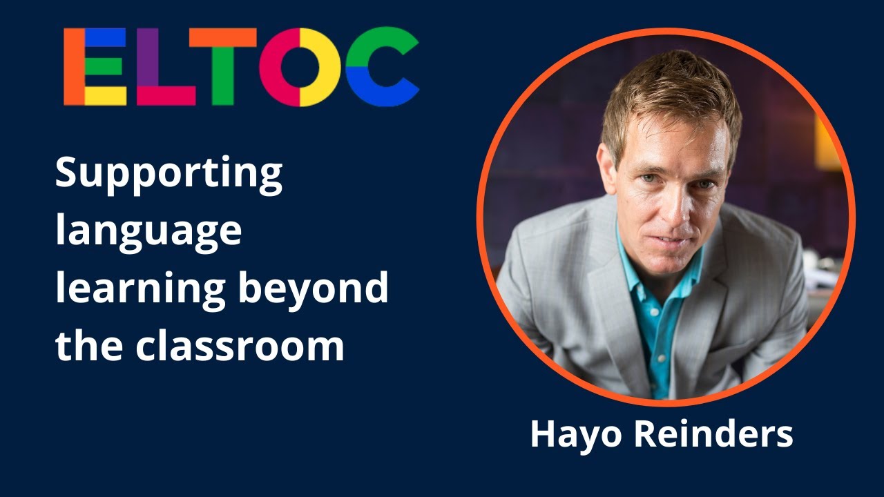 Supporting language learning beyond the classroom - Hayo Reinders | ELTOC CH1