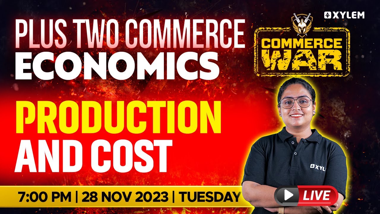 Plus Two Economics - Production And Cost | Xylem Plus Two Commerce