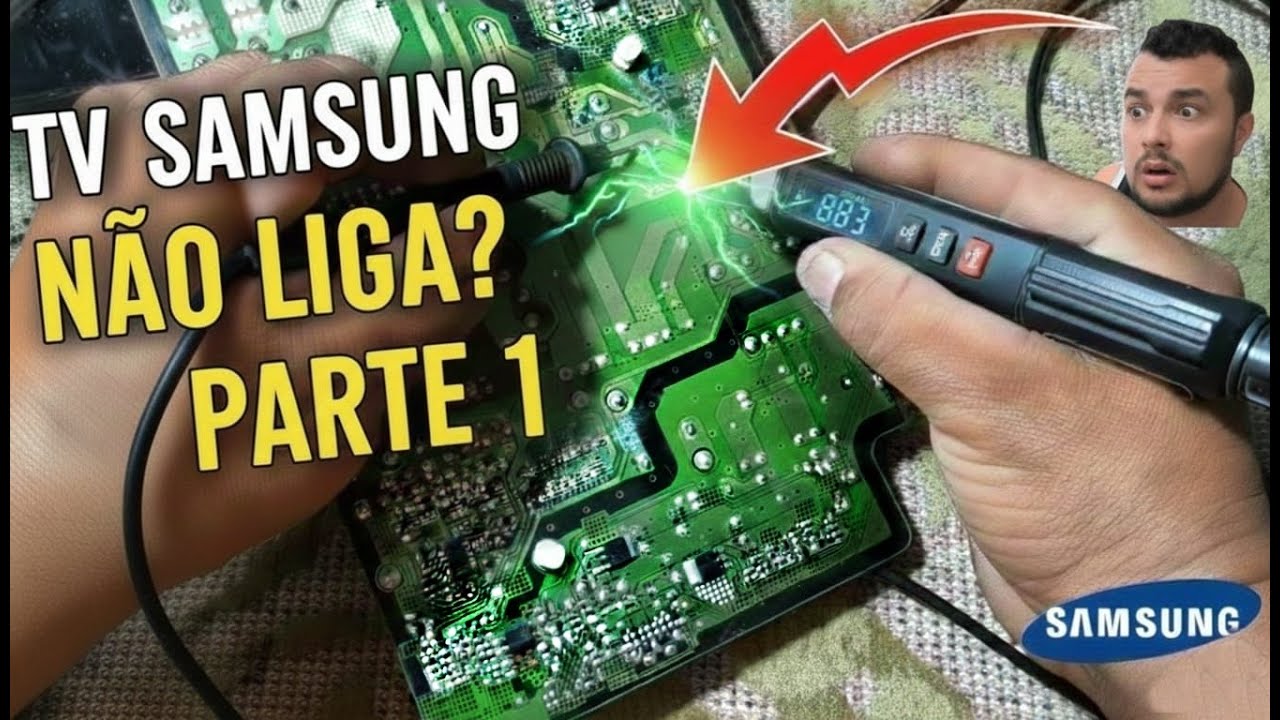 TV SAMSUNG NÃO LIGA - PARTE 1