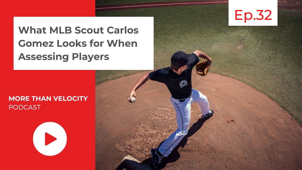 What MLB Scout Carlos Gomez Looks for When Assessing Players