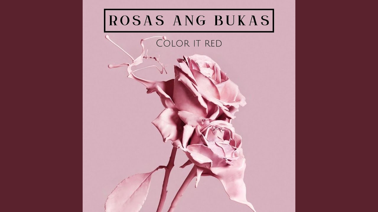 Rosas Ang Bukas