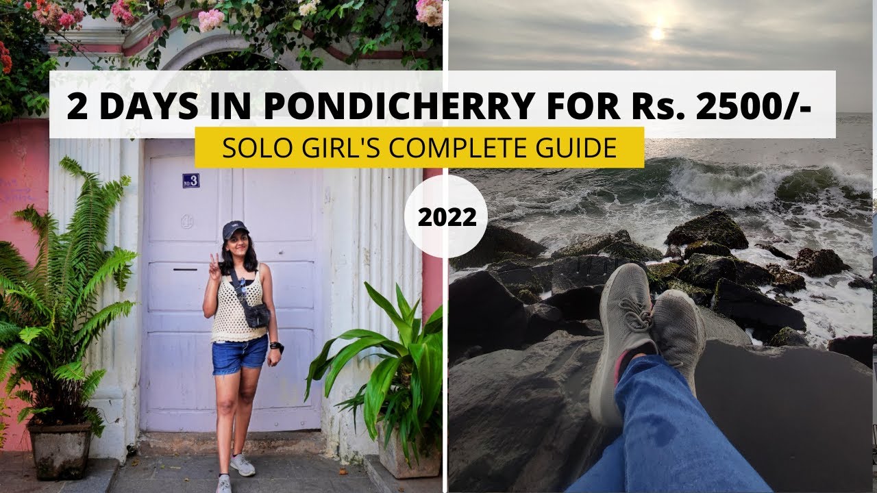 Pondicherry - 2 Days Budget Itinerary | Solo Girl's Complete Guide | Things To Do In 2022