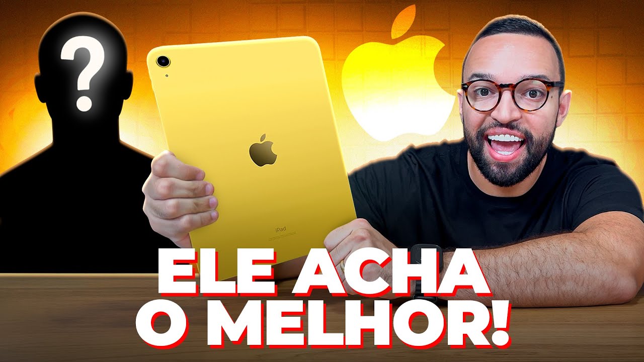 &Eacute; por isso que ELE acha o iPad 10 o MELHOR de todos!