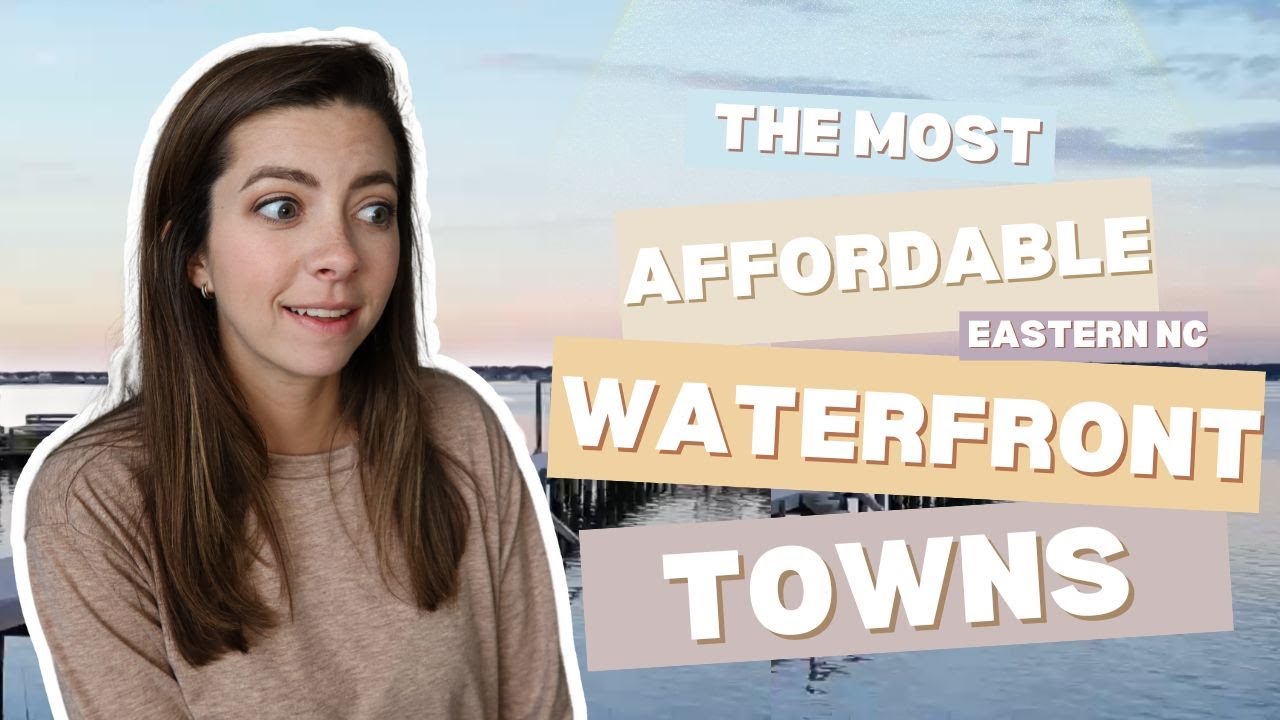Washington, NC VS. New Bern, NC VS. Swansboro, NC // The Most Affordable Waterfront Towns