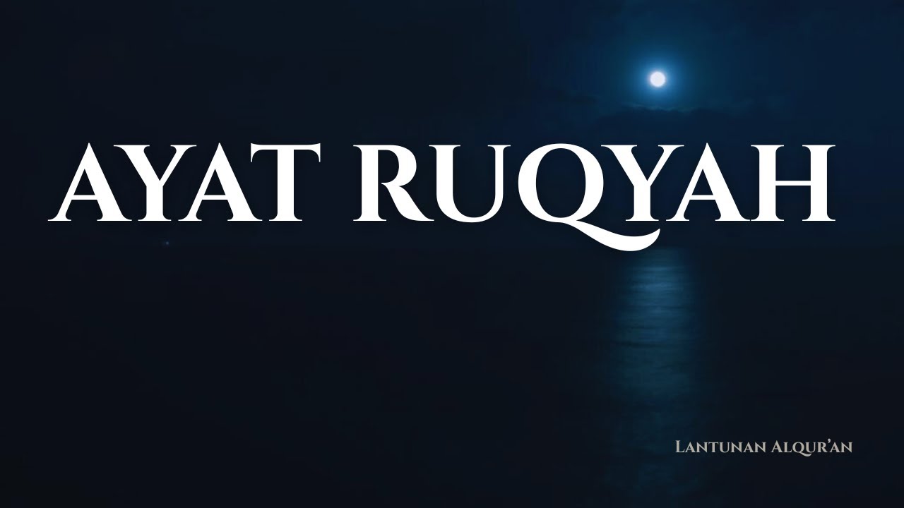 Ayat Ruqyah Penenang Pikiran | Dengarkan dengan Khusyuk