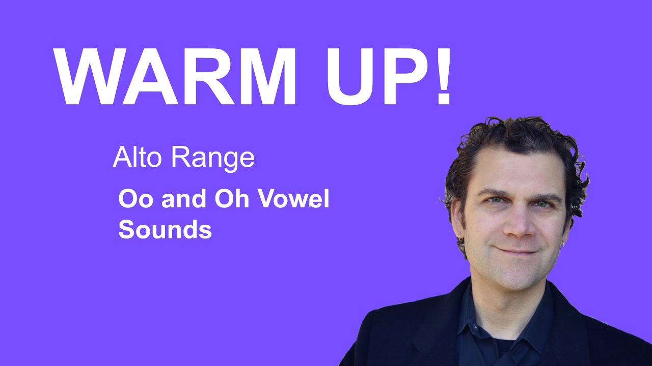Singing Warm Up - Alto Range Oo and Oh Focused