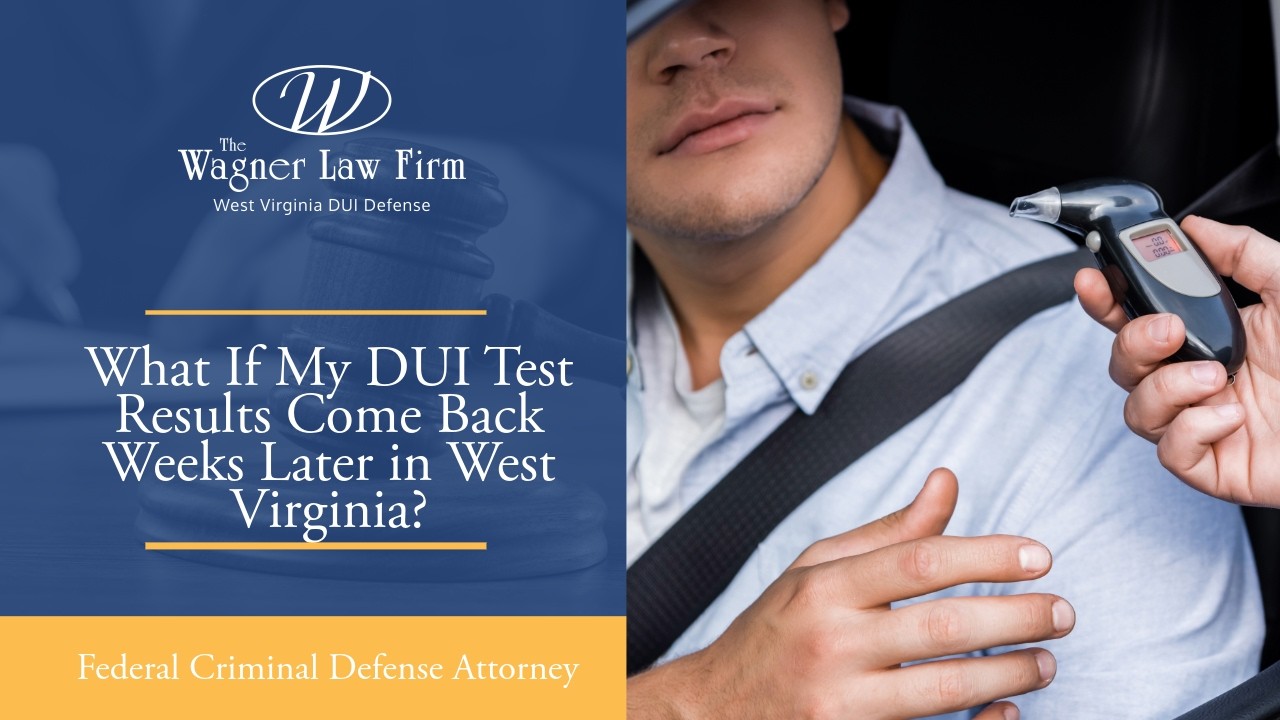 What If My DUI Test Results Come Back Weeks Later in West Virginia? | Watch Now