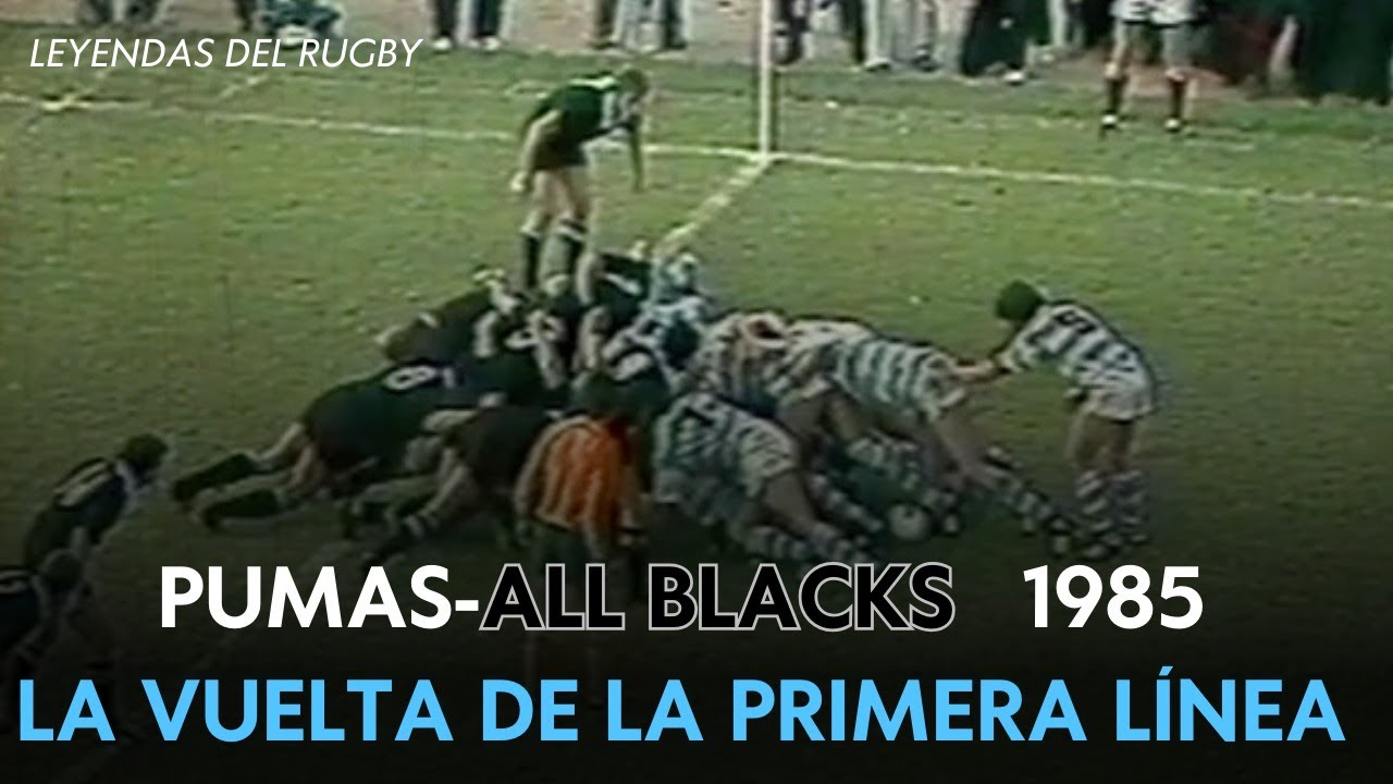 Pumas All Blacks 1985 EL RETORNO DE LA PRIMERA LÍNEA
