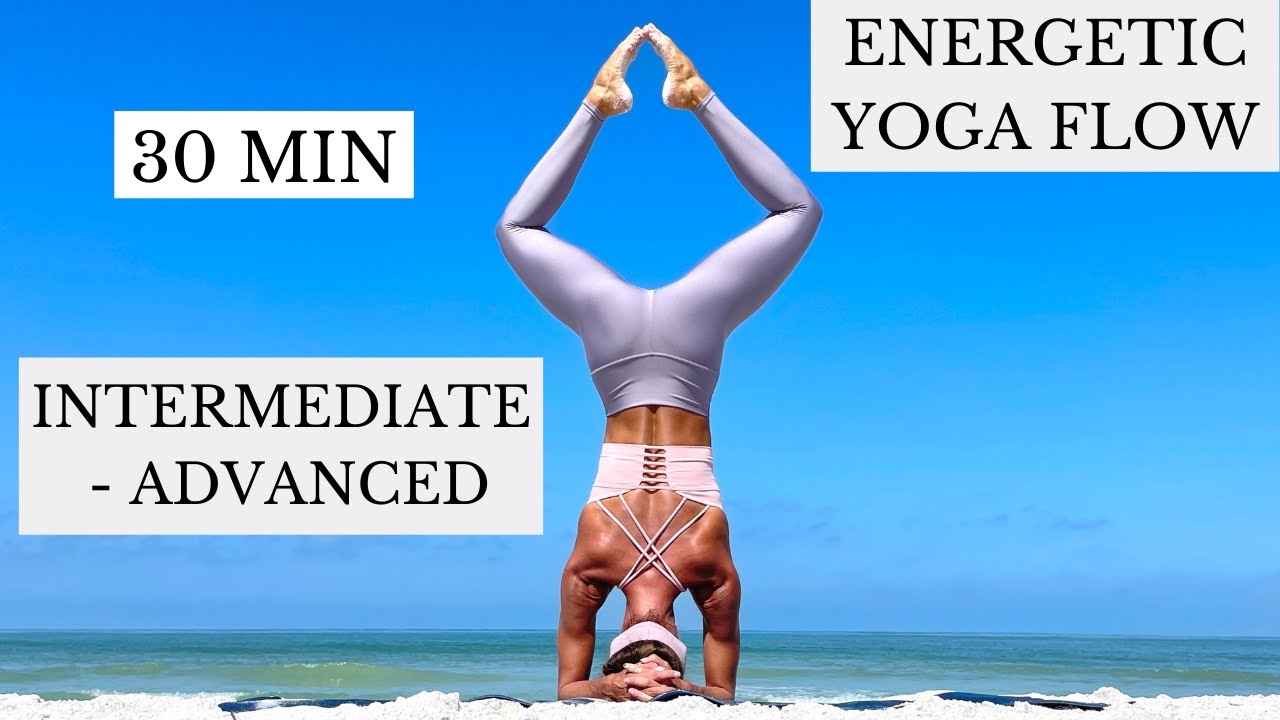 30 Minute Intermediate to Advanced Vinyasa Yoga Flow for Strength and Flexibility