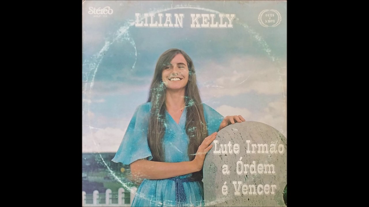 Lílian Kelly - LP  Lute Irmão A Ordem É Vencer. (Completo)