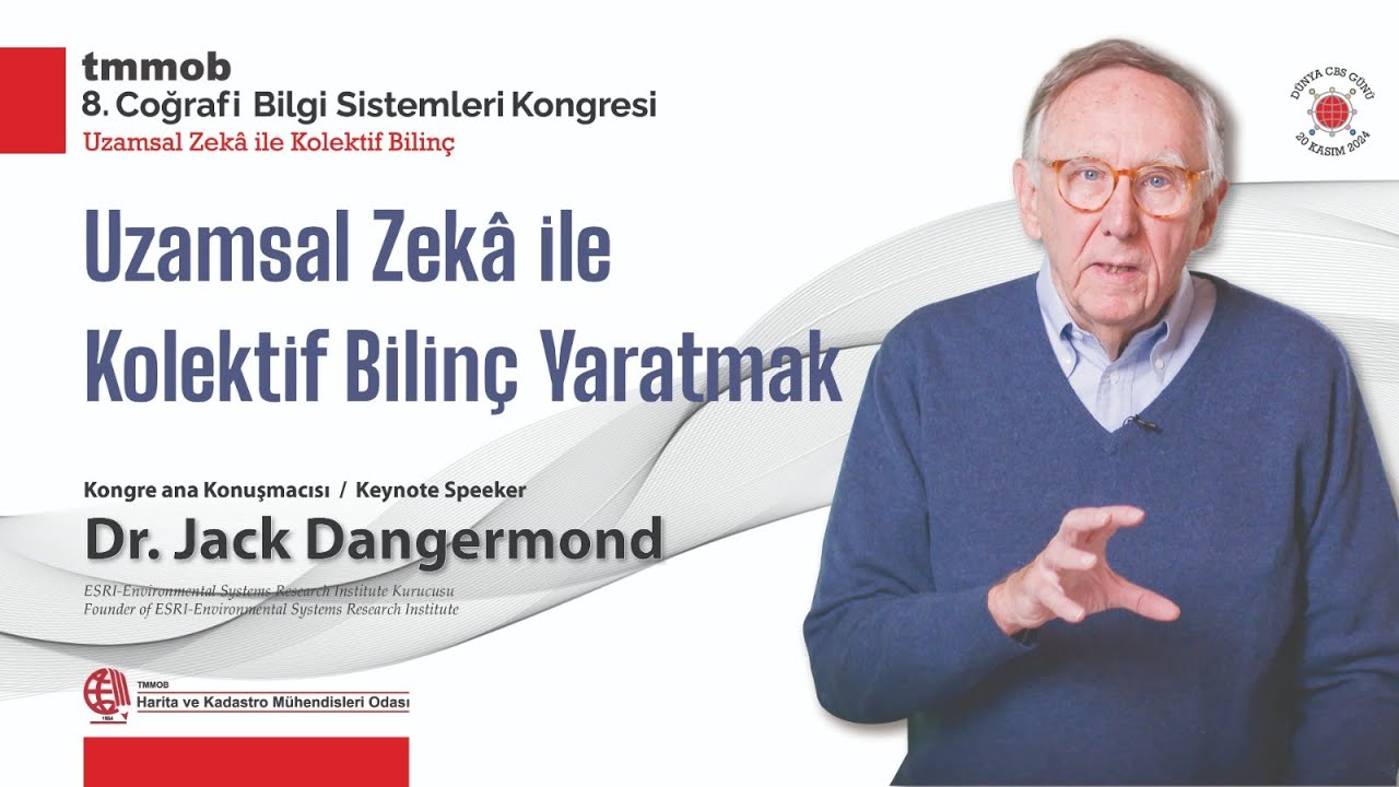 8. Coğrafi Bilgi Sistemleri Kongresi Açış Mesajı || Dr. Jack Dangermond