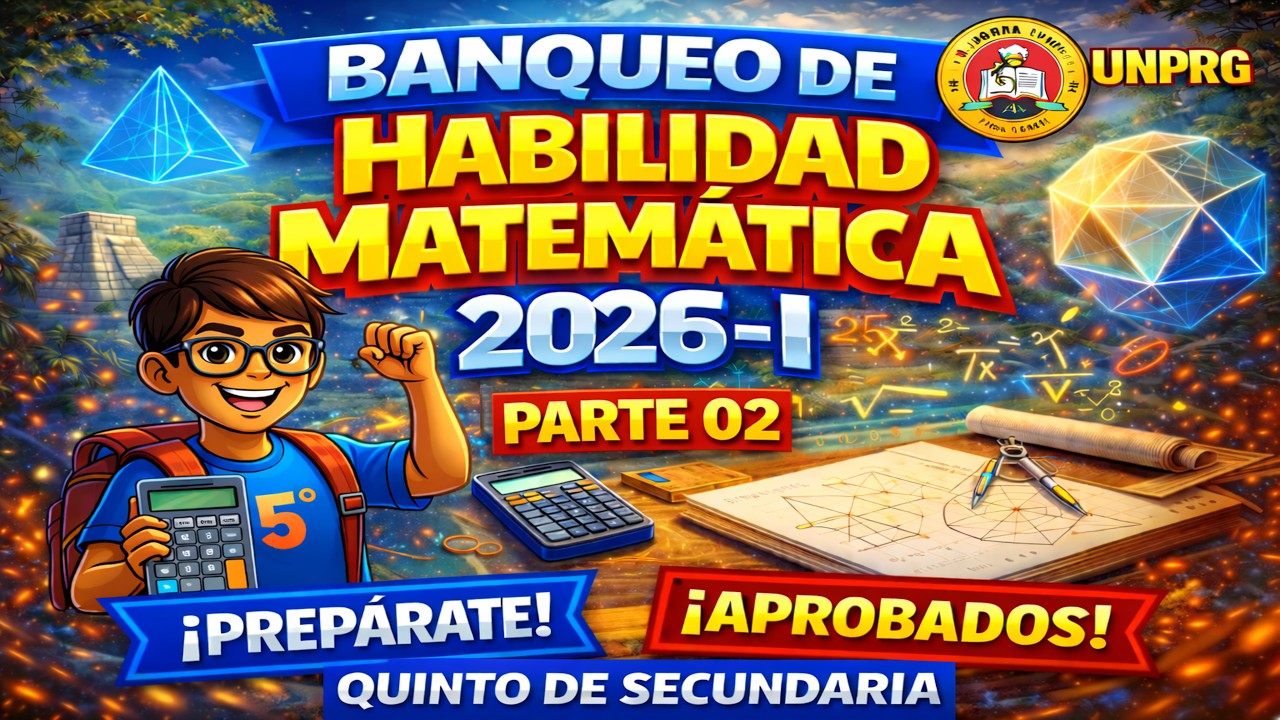 Banqueo Habilidad Matemática, UNPRG 2026-I (quinto de secundaria), parte 02