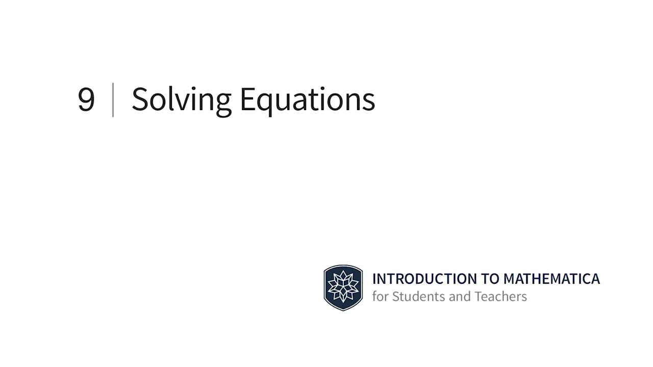 Introduction to Mathematica: Solving Equations