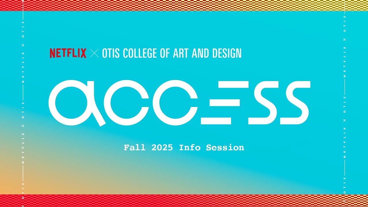 Netflix x Otis College Access Program Fall 2025 Info Session | Otis College of Art and Design
