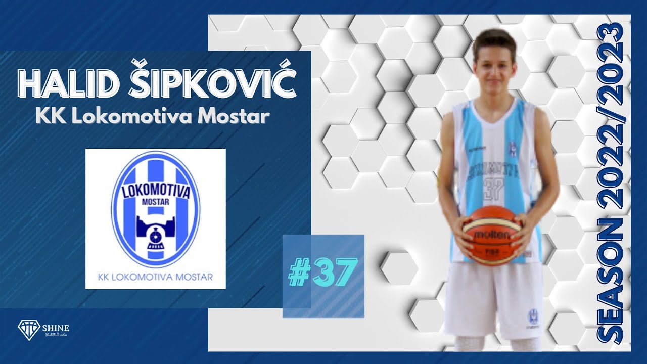 HALID ŠIPKOVIĆ | KK LOKOMOTIVA MOSTAR | SEASON 2022/2023