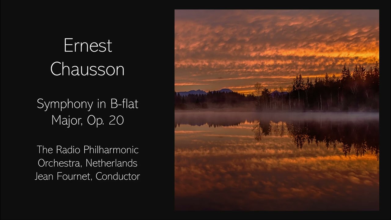 Ernest Chausson - Symphony in B flat major, Op. 20