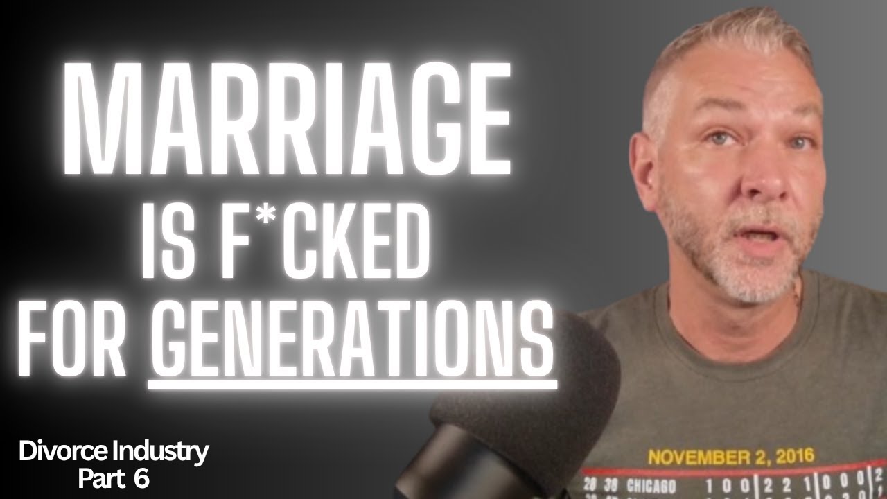Why Men Say Marriage is RUINED for Generations to Come