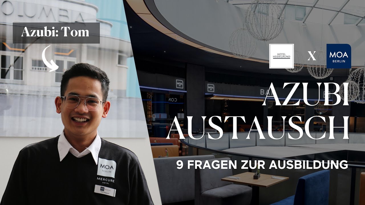 9 FRAGEN AN EINEN AZUBI AUS DEM MOA HOTEL BERLIN