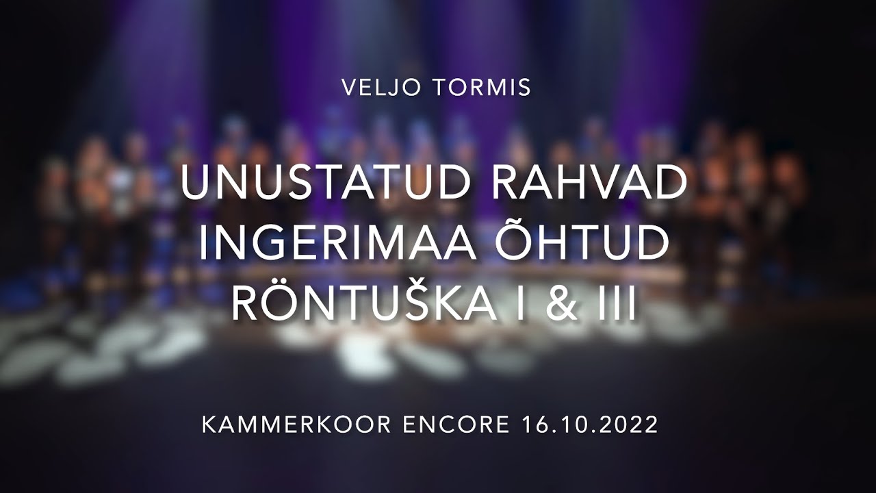Veljo Tormis - Ingerimaa õhtud Röntuška I & III