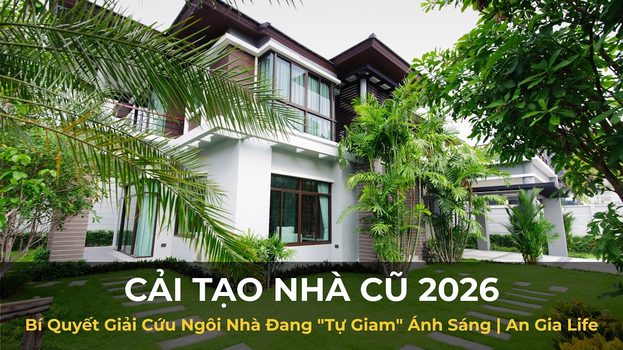 Cải Tạo Nhà Cũ 2026: Bí Quyết Giải Cứu Ngôi Nhà Đang 