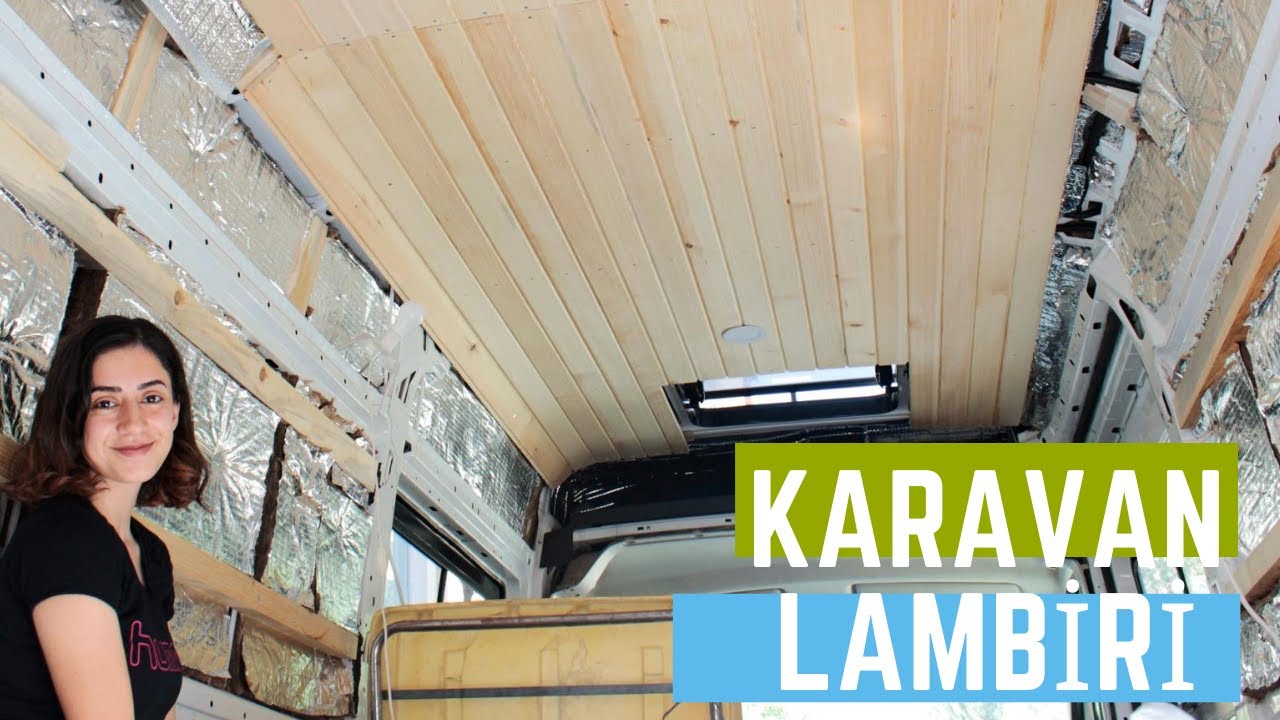 KARAVAN YAPIMI BÖLÜM 5 - TAVANA LAMBİRİ DÖŞEDİK / YALITIM DEVAM #karavan #karavanyapımı #fiatducato