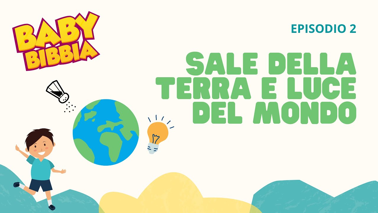 Baby Bibbia - Episodio 2 - Sale della Terra e Luce del Mondo