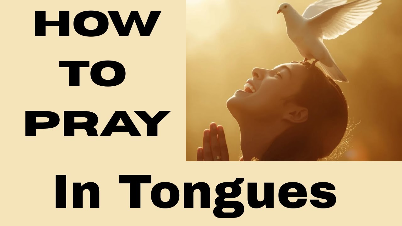How to Pray in Tongues