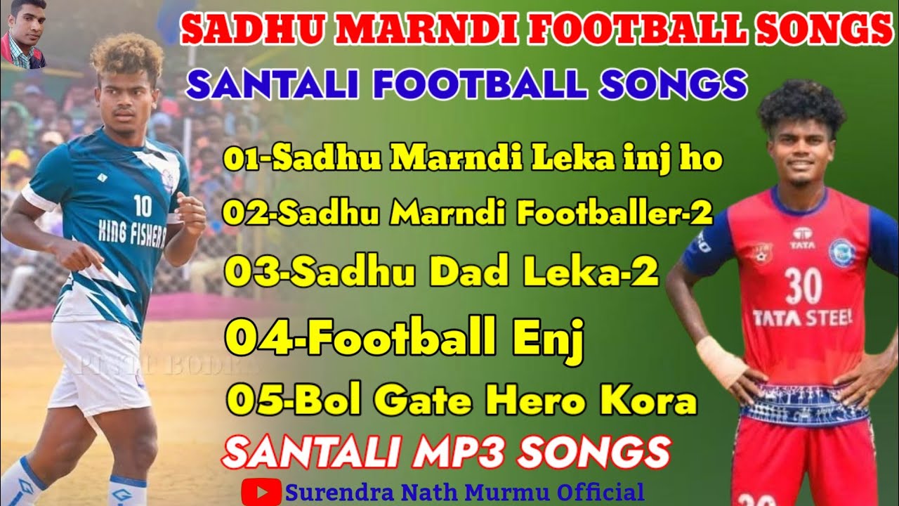 Sadhu Marndi Footballer Songs|| new Santhali mp3 songs || Santhali Footballer Songs #santali