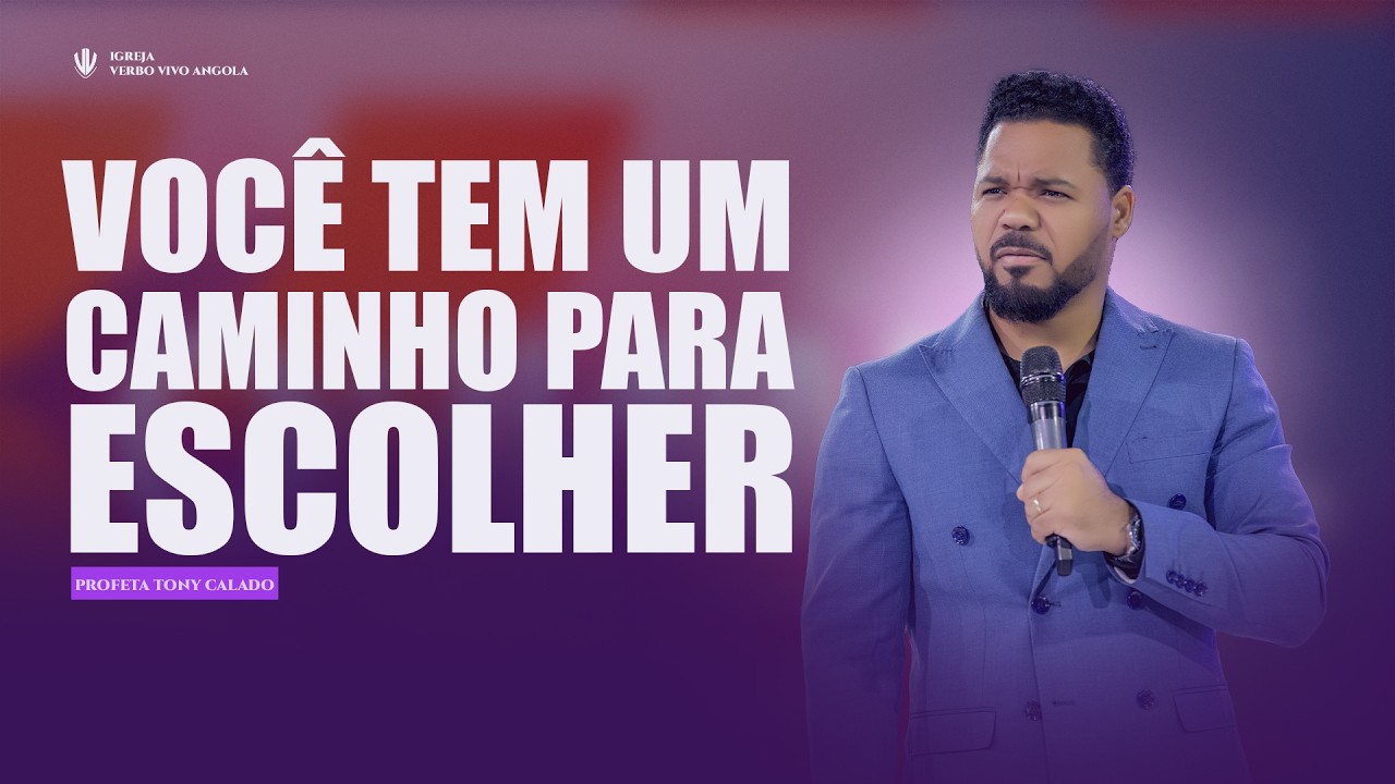 Você tem um caminho para escolher! | Tony Calado
