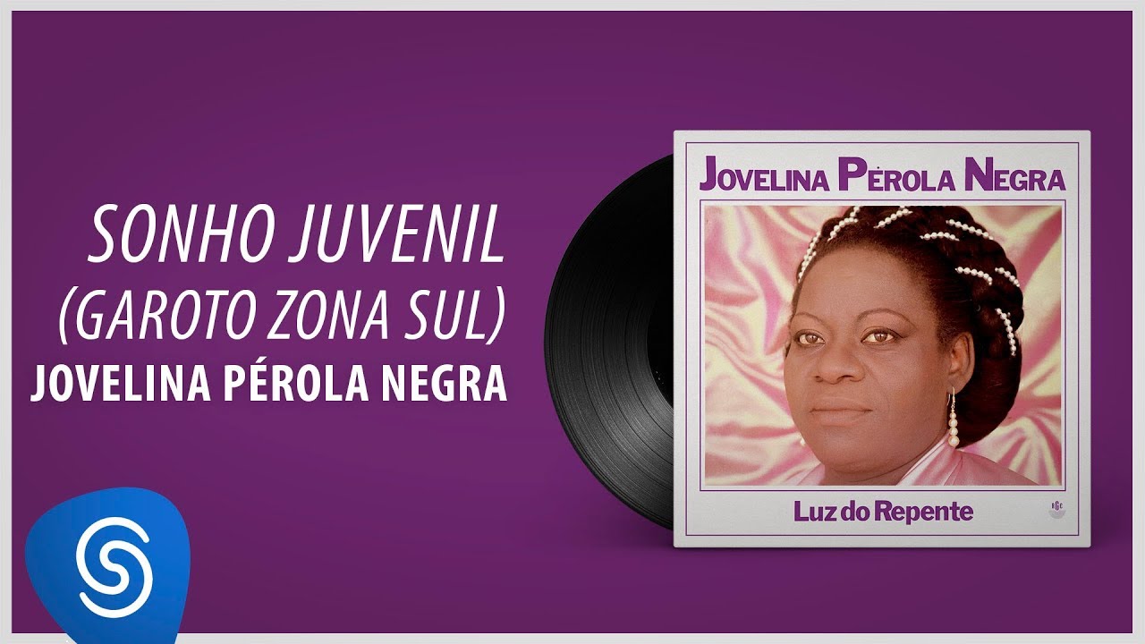 Jovelina Pérola Negra - Sonho Juvenil Garoto Zona Sul (Álbum Completo: Luz do Repente)