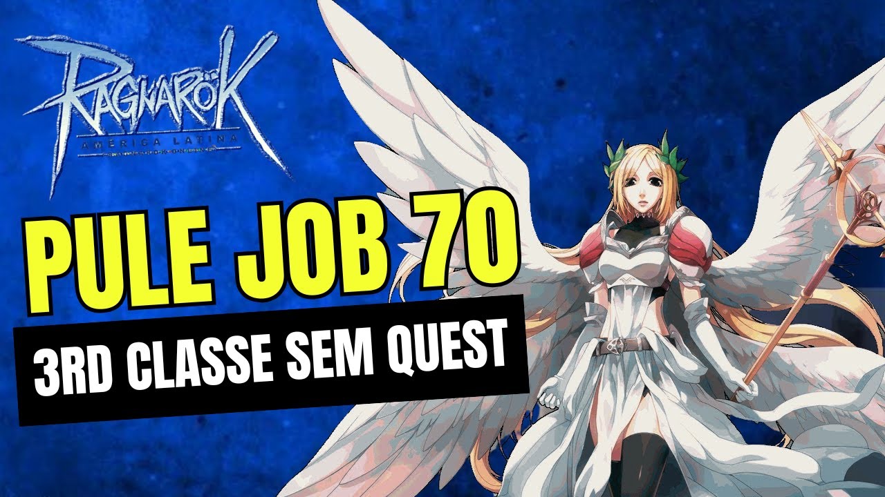 Como virar TERCEIRA CLASSE sem QUEST - Vire antes do Job 70! Ragnarok Latam
