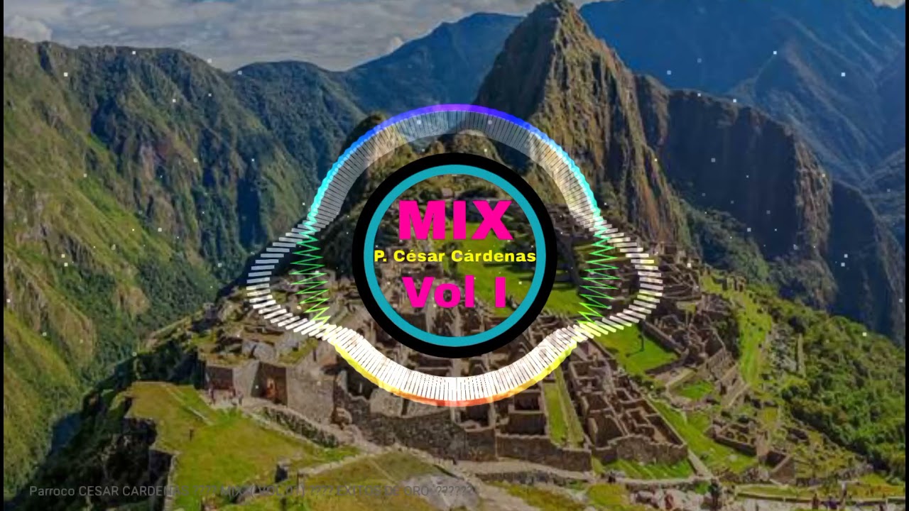 P. César Cárdenas Andrade (MIX Vol I) Música Huayno