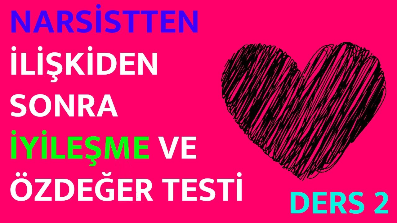 Narsisten Sonra İyileşme ve Özdeğer Testi 101 | 2. DERS | Narsisizm #17