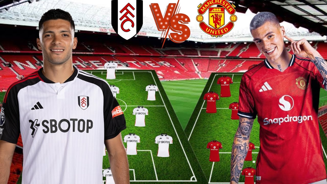 FULHAM Vs MANCHESTER UNITED HEAD TO HEAD PREDICTED LINEUP 