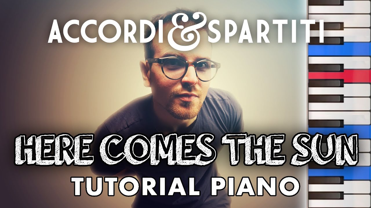 HERE COMES THE SUN Tutorial Pianoforte - The Beatles