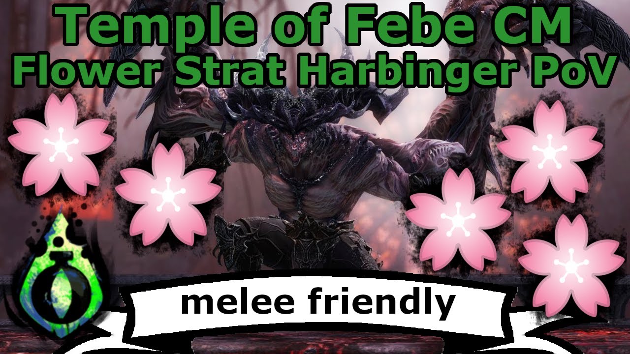 Flower Strategy (melee friendly) | Temple of Febe CM | DPS Harbinger PoV