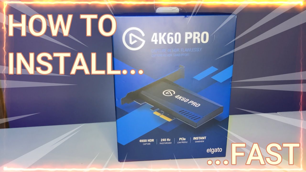 How to install ELGATO 4K60 PRO, FAST!!!