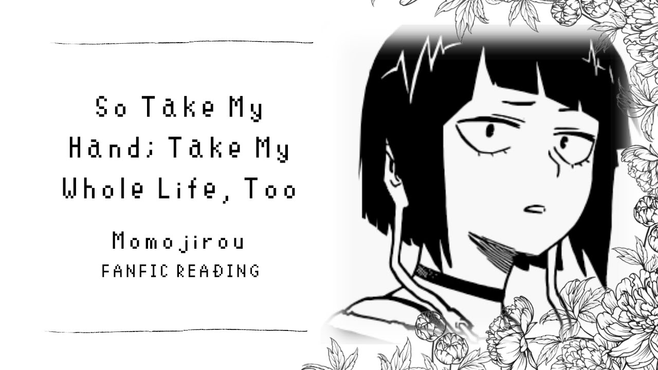 (Songfic Reading) So Take My Hand; Take My Whole Life, Too | MomoJirou | VOICETEAM 2022