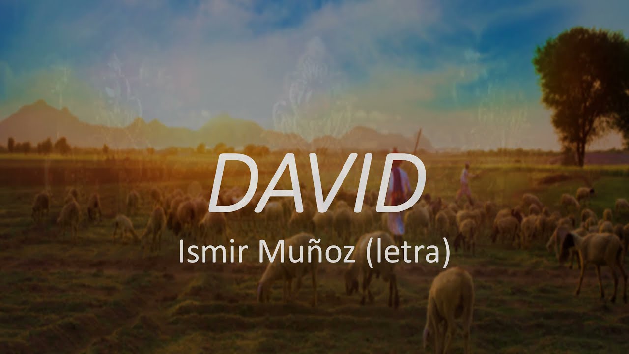 DAVID-Ismir Muñoz (letra)
