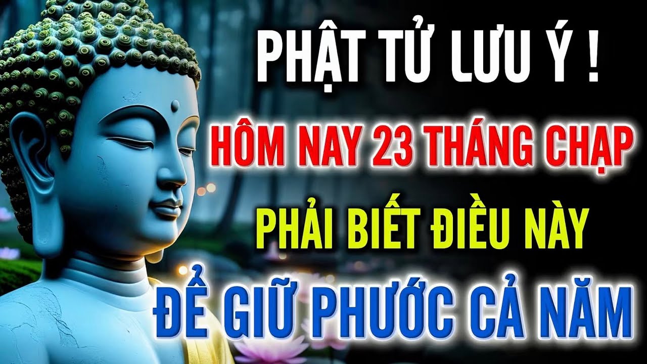 Phật Tử Lưu Ý – Hôm Nay 23 Tháng Chạp Phải Biết Điều Này, Giữ Phước Lành Suốt Cả Năm
